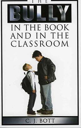 Kartonierter Einband The Bully in the Book and in the Classroom von C. J. Bott