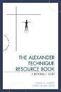 Kartonierter Einband The Alexander Technique Resource Book von John B. Harer, Sharon Munden
