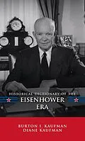 E-Book (pdf) Historical Dictionary of the Eisenhower Era von Burton I. Kaufman, Diane Kaufman