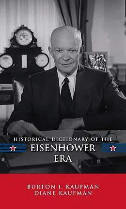E-Book (pdf) Historical Dictionary of the Eisenhower Era von Burton I. Kaufman, Diane Kaufman