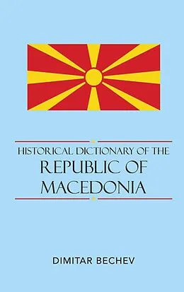 E-Book (epub) Historical Dictionary of the Republic of Macedonia von Dimitar Bechev