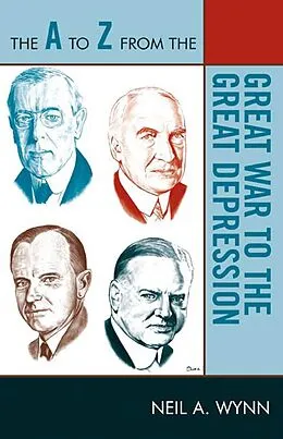 E-Book (epub) The A to Z from the Great War to the Great Depression von Neil A. Wynn