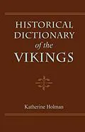 E-Book (epub) Historical Dictionary of the Vikings von Katherine Holman