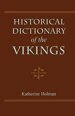 E-Book (epub) Historical Dictionary of the Vikings von Katherine Holman