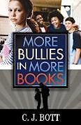 Kartonierter Einband More Bullies in More Books von C. J. Bott