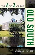E-Book (pdf) The A to Z of the Old South von William L. Richter
