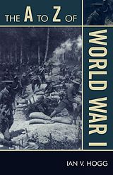 eBook (epub) The A to Z of World War I de Ian V. Hogg