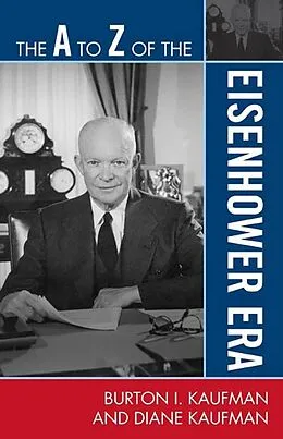 E-Book (pdf) The A to Z of the Eisenhower Era von Burton I. Kaufman, Diane Kaufman