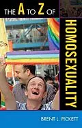 E-Book (epub) The A to Z of Homosexuality von Brent L. Pickett
