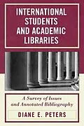 E-Book (epub) International Students and Academic Libraries von Diane E. Peters