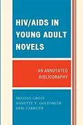 E-Book (epub) HIV/AIDS in Young Adult Novels von Melissa Gross, Annette Y. Goldsmith, Debi Carruth