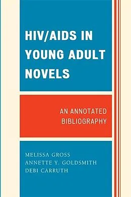E-Book (epub) HIV/AIDS in Young Adult Novels von Melissa Gross, Annette Y. Goldsmith, Debi Carruth