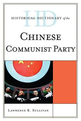 E-Book (epub) Historical Dictionary of the Chinese Communist Party von Lawrence R. Sullivan