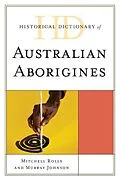 E-Book (epub) Historical Dictionary of Australian Aborigines von Mitchell Rolls, Murray Johnson