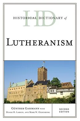 E-Book (epub) Historical Dictionary of Lutheranism von Günther Gassmann, Mark W. Oldenburg