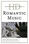 ePUB Historical Dictionary of Romantic Music von John Michael Cooper