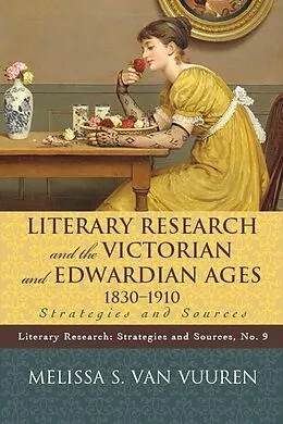 E-Book (epub) Literary Research and the Victorian and Edwardian Ages, 1830-1910 von Melissa S. van Vuuren