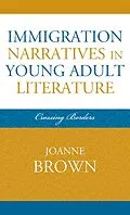 E-Book (epub) Immigration Narratives in Young Adult Literature von Joanne Brown