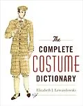 E-Book (epub) The Complete Costume Dictionary von Elizabeth J. Lewandowski