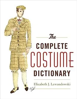 E-Book (epub) The Complete Costume Dictionary von Elizabeth J. Lewandowski