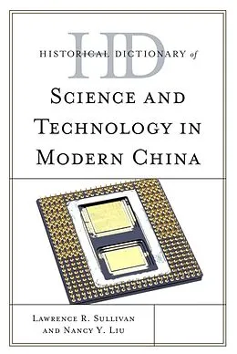 E-Book (epub) Historical Dictionary of Science and Technology in Modern China von Lawrence R. Sullivan, Nancy Liu-Sullivan