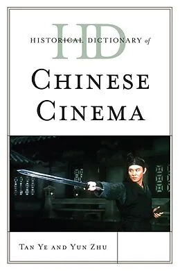 E-Book (epub) Historical Dictionary of Chinese Cinema von Tan Ye, Yun Zhu