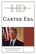 E-Book (epub) Historical Dictionary of the Carter Era von Diane Kaufman, Scott Kaufman