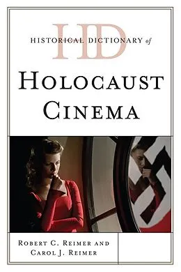 E-Book (epub) Historical Dictionary of Holocaust Cinema von Robert C. Reimer, Carol J. Reimer