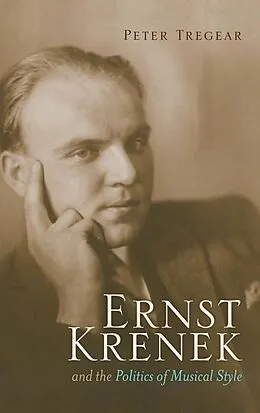 E-Book (epub) Ernst Krenek and the Politics of Musical Style von Peter Tregear