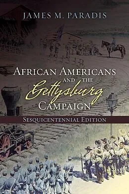 E-Book (epub) African Americans and the Gettysburg Campaign von James M. Paradis