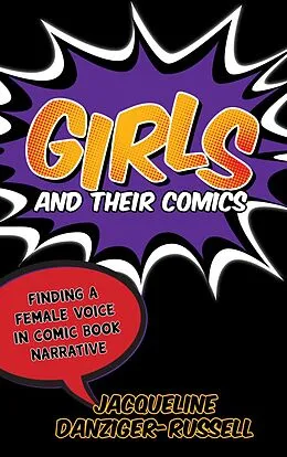 E-Book (epub) Girls and Their Comics von Jacqueline Danziger-Russell
