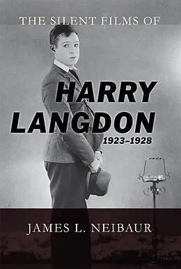 E-Book (epub) The Silent Films of Harry Langdon (1923-1928) von James L. Neibaur