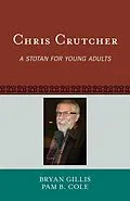 E-Book (epub) Chris Crutcher von Bryan Gillis, Pam B. Cole