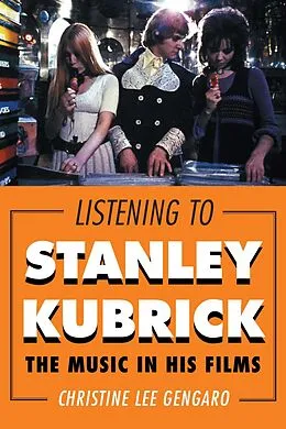 E-Book (epub) Listening to Stanley Kubrick von Christine Lee Gengaro
