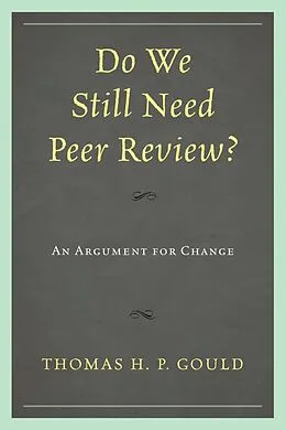 E-Book (epub) Do We Still Need Peer Review? von Thomas H. P. Gould