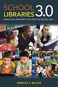 E-Book (epub) School Libraries 3.0 von Rebecca P. Butler