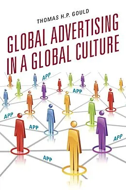 E-Book (epub) Global Advertising in a Global Culture von Thomas H. P. Gould