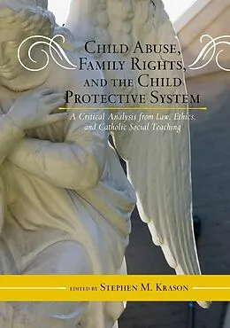 E-Book (epub) Child Abuse, Family Rights, and the Child Protective System von Stephen M. Krason