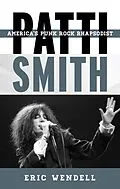 E-Book (epub) Patti Smith von Eric Wendell
