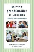 E-Book (epub) Serving Grandfamilies in Libraries von Sarah Gough, Pat Feehan, Denise Lyons