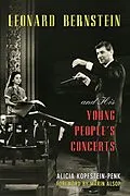 E-Book (epub) Leonard Bernstein and His Young People's Concerts von Alicia Kopfstein-Penk