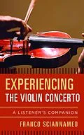 E-Book (epub) Experiencing the Violin Concerto von Franco Sciannameo