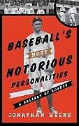 Fester Einband Baseball's Most Notorious Personalities von Jonathan Weeks