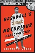 E-Book (epub) Baseball's Most Notorious Personalities von Jonathan Weeks