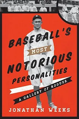E-Book (epub) Baseball's Most Notorious Personalities von Jonathan Weeks