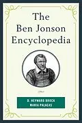 E-Book (epub) The Ben Jonson Encyclopedia von D. Heyward Brock, Maria Palacas
