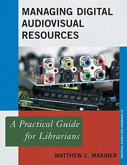 eBook (epub) Managing Digital Audiovisual Resources de Matthew C. Mariner