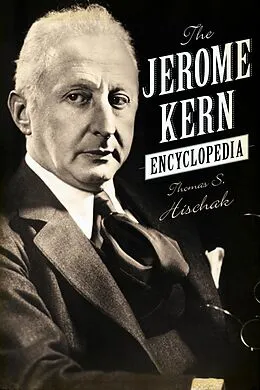 E-Book (epub) The Jerome Kern Encyclopedia von Thomas Hischak