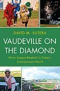 E-Book (epub) Vaudeville on the Diamond von David M. Sutera