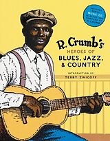 Livre Relié R. Crumb Heroes of Blues, Jazz & Country de Stephen Calt, David A. Jasen, Richard Nevins